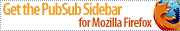 Get the PubSub Sidebar for Mozilla Firefox